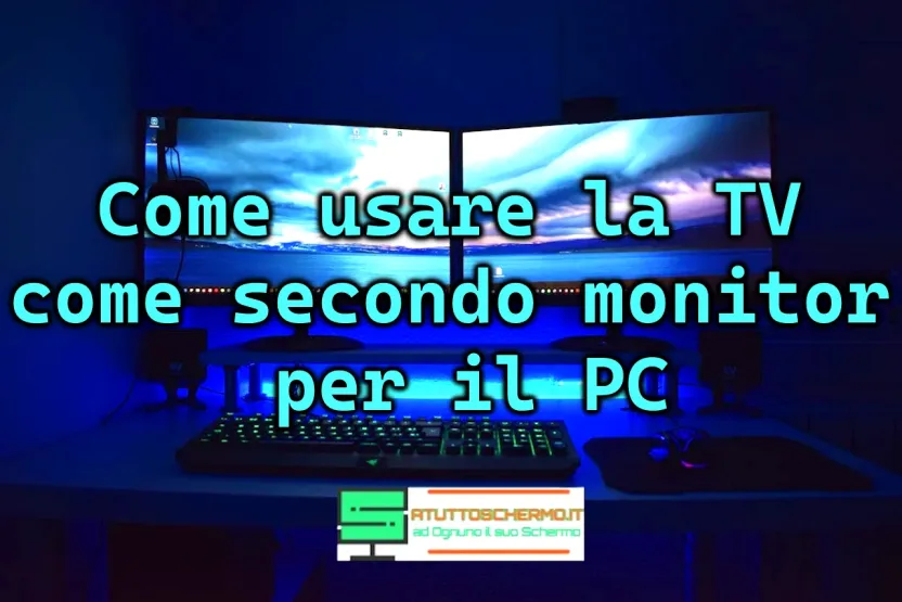 Come usare la TV come secondo monitor per il PC