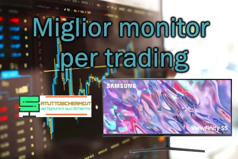 Miglior Monitor per Trading 2026: Guida all’Acquisto per Trader e Investitori Miglior Monitor per Trading