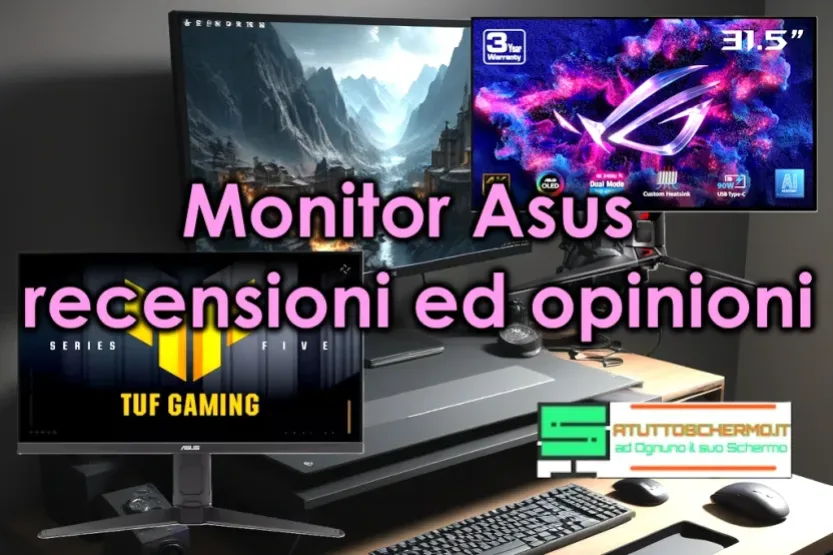 Monitor Asus 2026: recensioni, opinioni e guida all’acquisto dei migliori modelli Monitor Asus recensioni ed opinioni