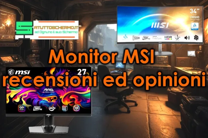 Monitor MSI 2026: recensioni, opinioni e guida all’acquisto dei migliori modelli Monitor MSI recensioni ed opinioni